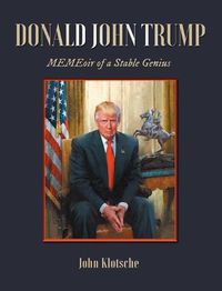 Cover image for Donald John Trump: MEMEoir of a Stable Genius