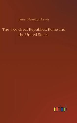 Cover image for The Two Great Republics: Rome and the United States