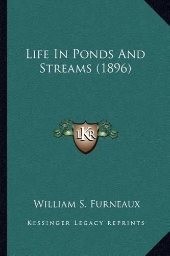 Life in Ponds and Streams (1896)