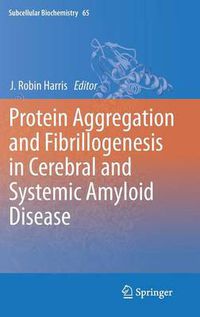 Cover image for Protein Aggregation and Fibrillogenesis in Cerebral and Systemic Amyloid Disease