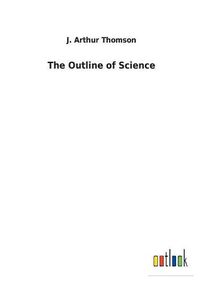 Cover image for The Outline of Science