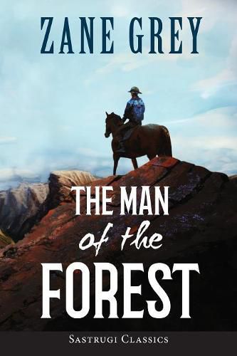 Cover image for The Man of the Forest (ANNOTATED)