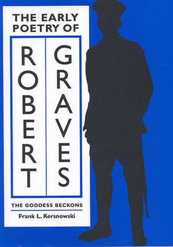 Cover image for The Early Poetry of Robert Graves: The Goddess Beckons