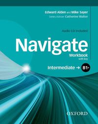 Cover image for Navigate: B1+ Intermediate: Workbook with CD (with key)