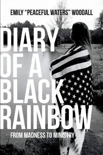 Cover image for Diary of a Black Rainbow: From Madness to Ministry