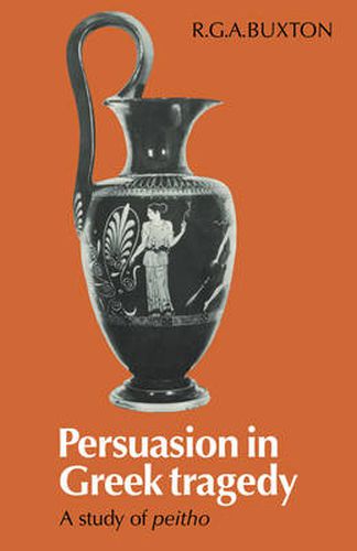 Cover image for Persuasion in Greek Tragedy: A Study of Peitho