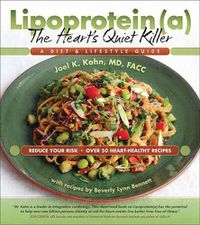 Cover image for Lipoprotein(a), the Heart's Quiet Killer: A Diet and Lifestyle Guide