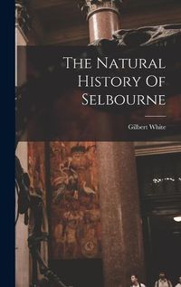 Cover image for The Natural History Of Selbourne