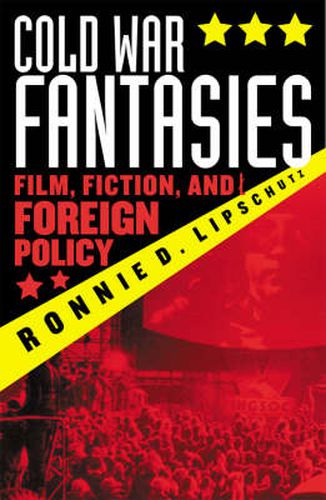 Cover image for Cold War Fantasies: Film, Fiction, and Foreign Policy