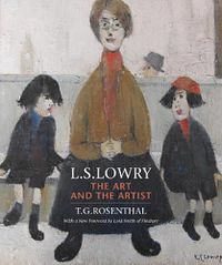 Cover image for L.S. Lowry: The Art and the Artist