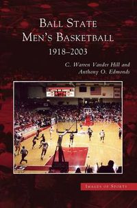 Cover image for Ball State Men's Basketball: 1918-2003