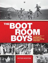 Cover image for The Boot Room Boys: The Unseen Story of Anfield's Conquering Heroes