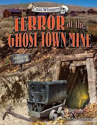 Cover image for Terror at the Ghost Town Mine