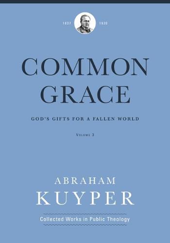 Cover image for Common Grace: God's Gifts for a Fallen World