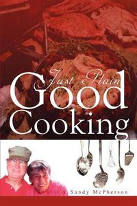 Cover image for Just Plain Good Cooking