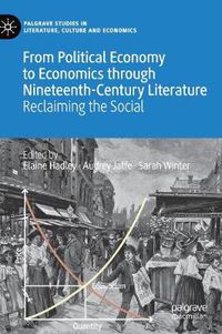 Cover image for From Political Economy to Economics through Nineteenth-Century Literature: Reclaiming the Social