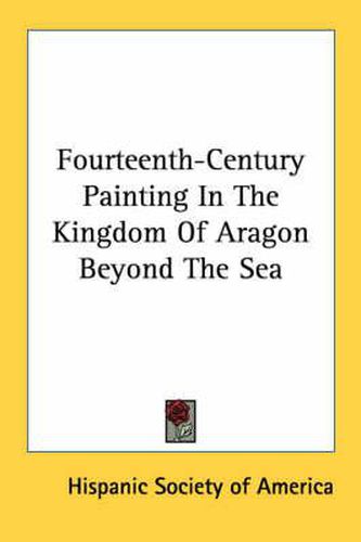 Cover image for Fourteenth-Century Painting in the Kingdom of Aragon Beyond the Sea
