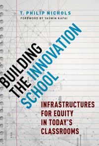 Cover image for Building the Innovation School: Infrastructures for Equity in Today's Classrooms