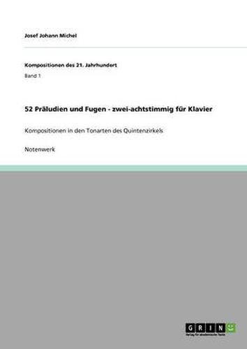 Cover image for 52 Praludien und Fugen - zwei-achtstimmig fur Klavier: Kompositionen in den Tonarten des Quintenzirkels