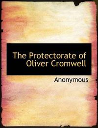 Cover image for The Protectorate of Oliver Cromwell