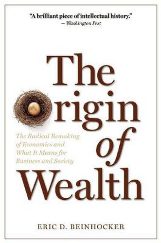 Cover image for The Origin of Wealth: The Radical Remaking of Economics and What it Means for Business and Society