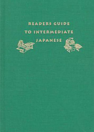 Cover image for Reader's Guide to Intermediate Japanese: A Quick Reference to Written Expressions