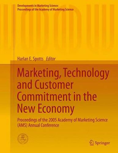 Cover image for Marketing, Technology and Customer Commitment in the New Economy: Proceedings of the 2005 Academy of Marketing Science (AMS) Annual Conference