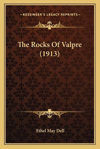 Cover image for The Rocks of Valpre (1913)