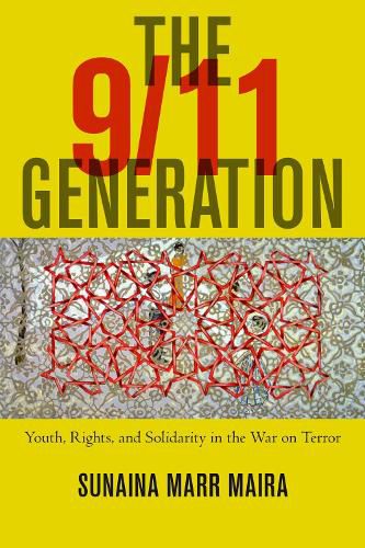 Cover image for The 9/11 Generation: Youth, Rights, and Solidarity in the War on Terror