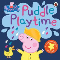 Cover image for Peppa Pig: Puddle Playtime: A Touch-and-Feel Playbook