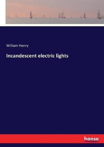 Cover image for Incandescent electric lights