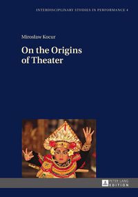 Cover image for On the Origins of Theater