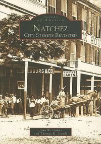 Cover image for Natchez, Ms: City Streets Revisited