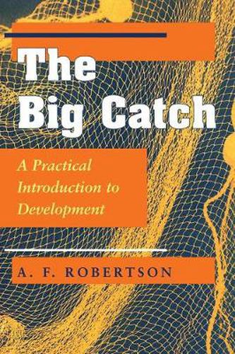 Cover image for The Big Catch: A Practical Introduction To Development