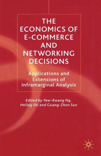 Cover image for The Economics of E-Commerce and Networking Decisions: Applications and Extensions of Inframarginal Analysis