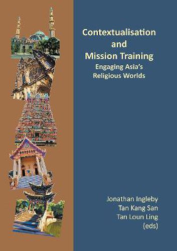 Cover image for Contextualisation and Mission Training: Engaging Asia's Religious Worlds