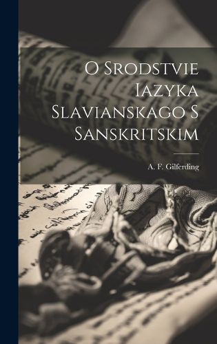 Cover image for O srodstvie iazyka slavianskago s sanskritskim