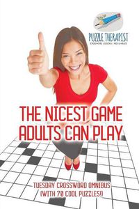 Cover image for The Nicest Game Adults Can Play Tuesday Crossword Omnibus (with 70 Cool Puzzles!)