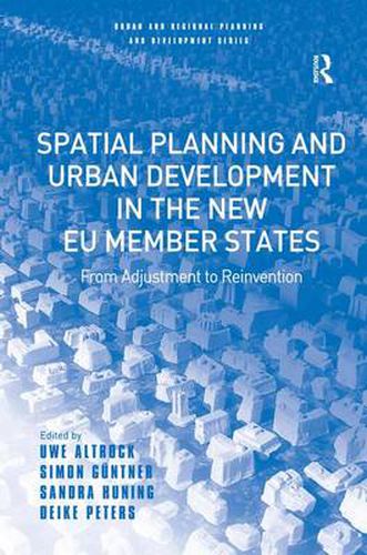 Cover image for Spatial Planning and Urban Development in the New EU Member States: From Adjustment to Reinvention