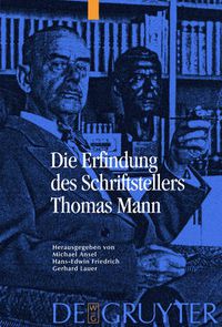 Cover image for Die Erfindung des Schriftstellers Thomas Mann