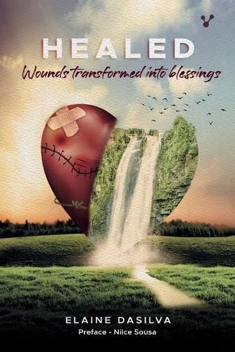 Cover image for HEALED Wounds transformed into blessings