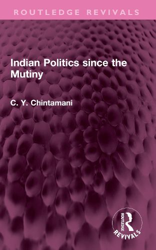 Cover image for Indian Politics since the Mutiny