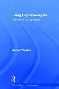 Cover image for Living Psychoanalysis: From theory to experience