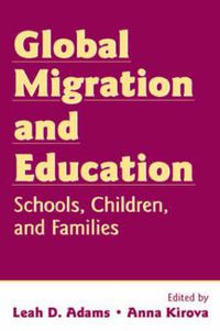 Cover image for Global Migration and Education: Schools, Children, and Families