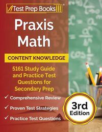 Cover image for Praxis Math Content Knowledge: 5161 Study Guide and Practice Test Questions for Secondary Prep [3rd Edition]