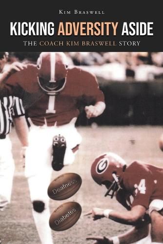 Cover image for Kicking Adversity Aside: The Coach Kim Braswell Story