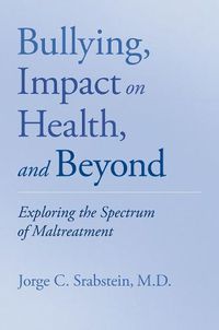 Cover image for Bullying, Impact on Health, and Beyond