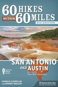Cover image for 60 Hikes Within 60 Miles: San Antonio and Austin: Including the Hill Country