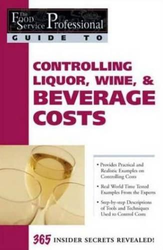 Cover image for Food Service Professionals Guide to Controlling Liquor, Wine & Beverage Costs