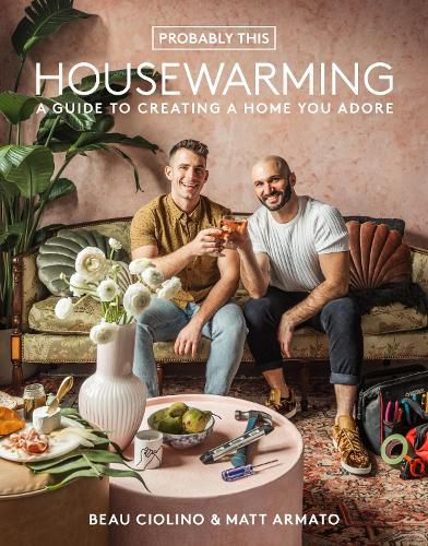 Cover image for Probably This Housewarming: A Guide to Creating a Home You Adore